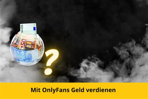 als mann bei onlyfans geld verdienen|Wie Du auf OnlyFans Geld verdienst